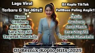 DJ Koplo Viral TikTok 2025 🎶 Full Bass Asyik! | Lagu Jawa Terbaru & Viral Paling Hits!! 🔥
