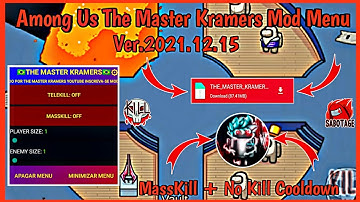 Among Us The Master Kramers Mod Menu Ver.2021.12.15 MassKill | No Kill Cooldown | Player Size