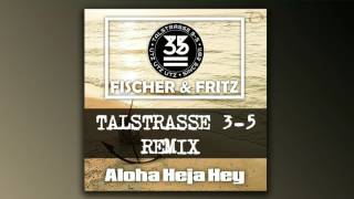 Fischer & Fritz - Aloha Heja Hey (Talstrasse 3-5 Remix) chords