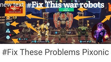 #Fix This Pixonic|Fix These Problems which are distorting the game |War robot new updated
