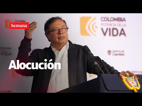 Presidente Gustavo Petro realiza una alocución