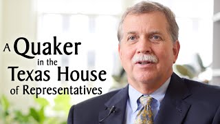 A Quaker in the Texas House of Representatives