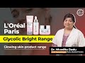 L&#39;Oréal Paris Glycolic Bright Range | Glowing skin product range | Dadu Medical Centre #lorealparis