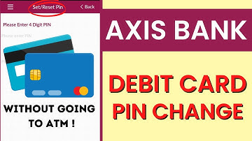 Axis Debit Card Pin Change | Axis Bank App