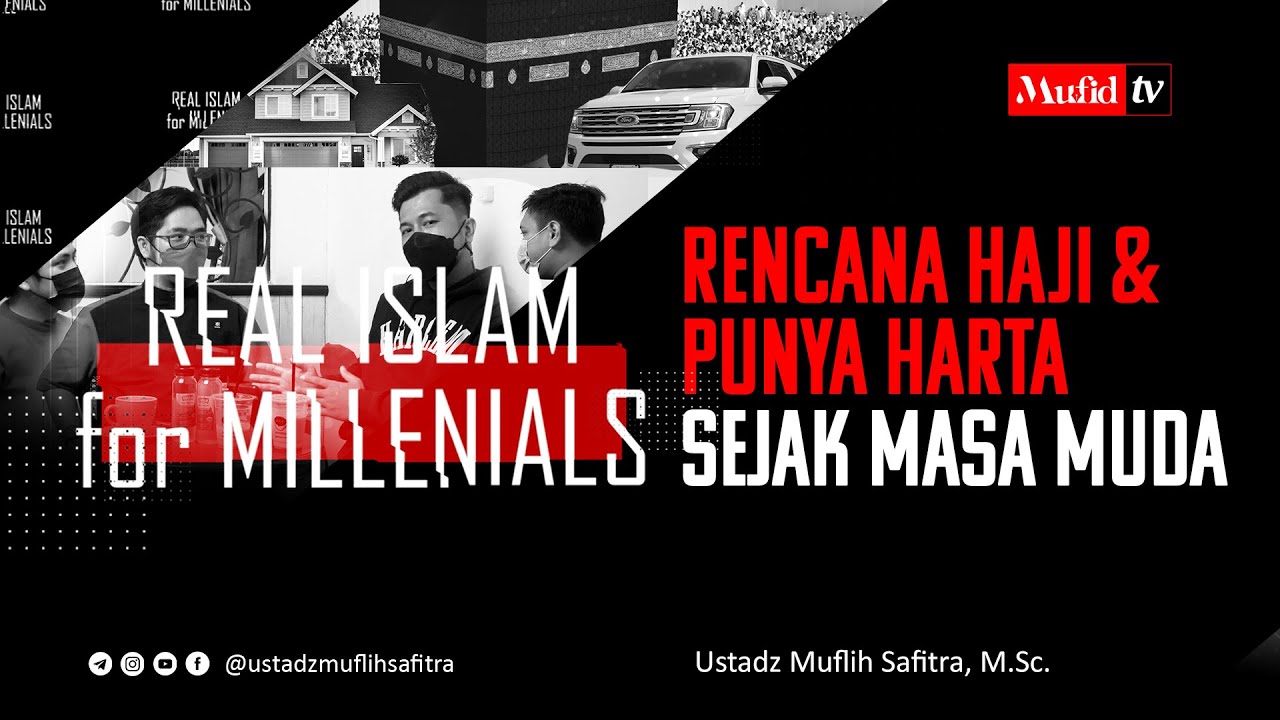 013. RENCANA HAJI & PUNYA HARTA SEJAK MASA MUDA (Real Islam for Millenials)