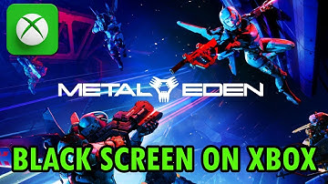 How To Fix METAL EDEN Demo Black Screen Issue/Error On Xbox (Series X|S)