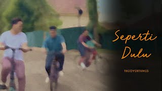 TheOvertunes - Seperti Dulu (Official Lyric Video)