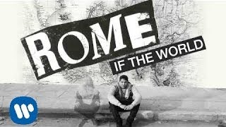 Rome: If The World (Audio)