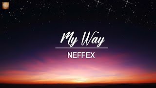 My Way - NEFFEX (Lyrics Video)