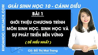 Giới thiệu khái quát môn Sinh học – Giải Sinh 10 Bài 1 Kết nối tri thức