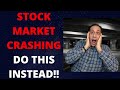 MARKET CRASHING - HERE IS WHAT TO DO INSTEAD!