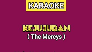 KEJUJURAN - THE MERCY'S ( KARAOKE )