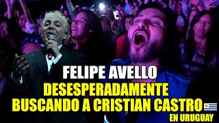 Desesperadamente buscando a Cristian Castro en #Uruguay - #FelipeAvello en #Montevideo 2023