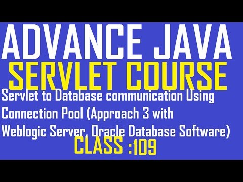 109 Servlet to Database communication using Approach 3 Connection Pool with Oracle, Weblogic Tutoria