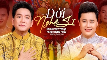 Đời Nghệ Sĩ - NSND Trọng Phúc ft Hoàng Việt Trang | 🎭 Kiếp Cầm Ca Lắm Thăng Trầm Thị Phi Chìm Nổi
