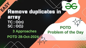 Remove duplicates in array | EASY | GFG POTD | 26-10-24 | GFG Problem of the day | GeeksforGeeks |