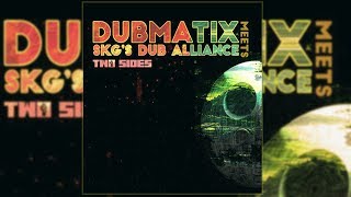 Dubmatix Μeets SKG's Dub Alliance  - Two Sides