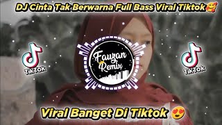 DJ Cinta Tak Berwarna🎵Terbaru 2021 Viral Tiktok Full Bass 🥰