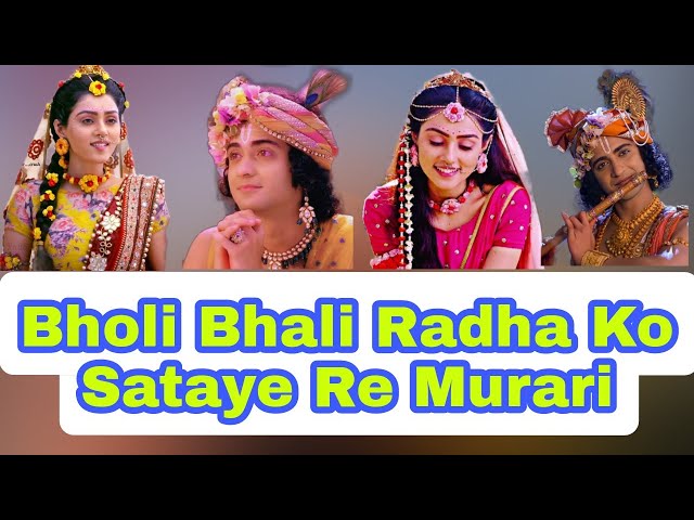 Bholi Bhali Radha Ko Sataye Re Murari II🌹🌹  ( VM ) From Radha Krishna Serial 💖|| Star Bharat class=