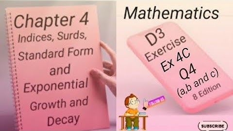 D3 - Ex 4C - Q4 - (a,b and c ) Indices,Surds,Standard Form and  Growth and Decay -(8 - Edition)