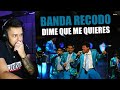 REACCIONO A DIME QUE ME QUIERES // BANDA RECODO🎵🎤