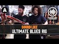 Sound Like Ultimate Blues Rig | Without Busting The Bank