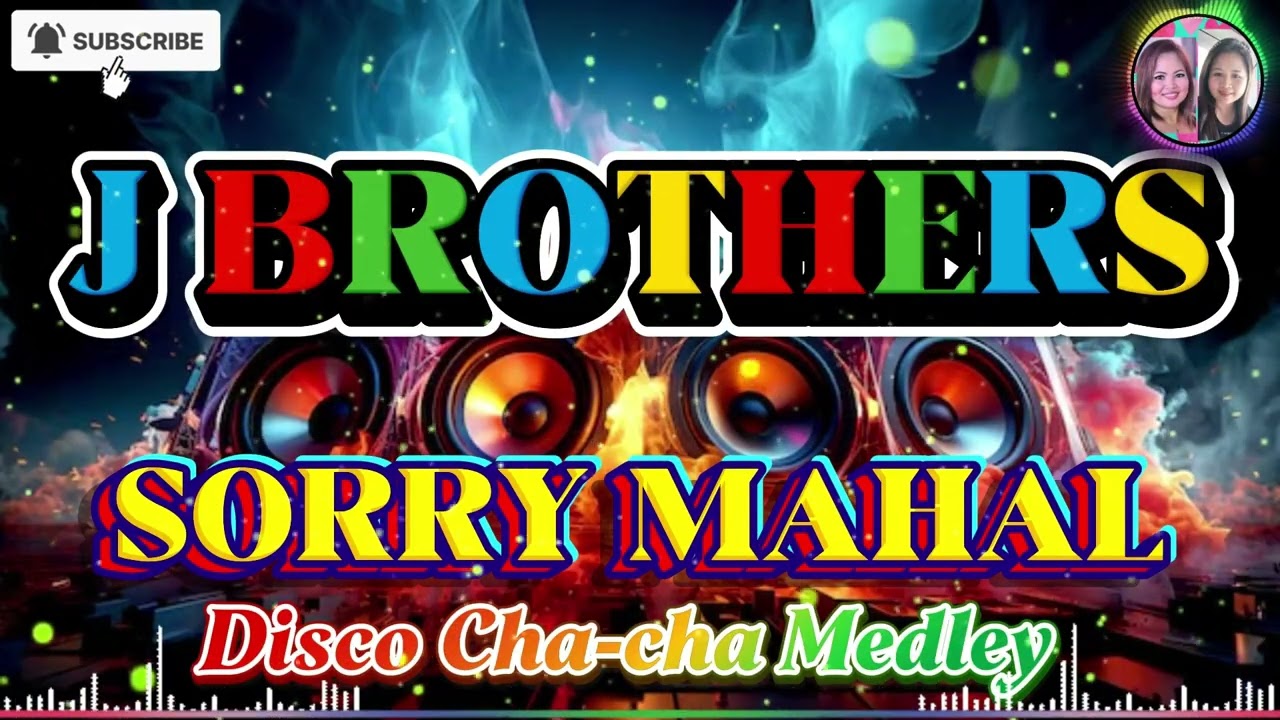 ( J - BROTHERS ) SORRY MAHAL DISCO CHA-CHA MEDLEY 