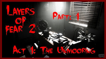 Layers of fear 2: ACT 1: THE UNMOORING PART 1: Walkthrough || PC ULTRA HD || NO COMMENTARY