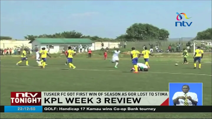 KPL week 3 review; Gor Mahia suffers defeat as Tusker taste victory - DayDayNews