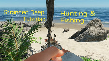 Stranded Deep Hunting and Fishing Tutorial