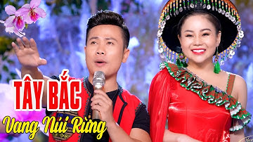 Giọng hát VANG NÚI RỪNG TÂY BẮC - Liên Khúc Tiếng Khèn Mùa Ban Nở, Thơ Tình Của Núi