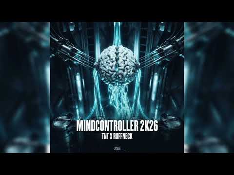 TNT x Ruffneck - Mindcontroller 2K26 (Extended Mix)