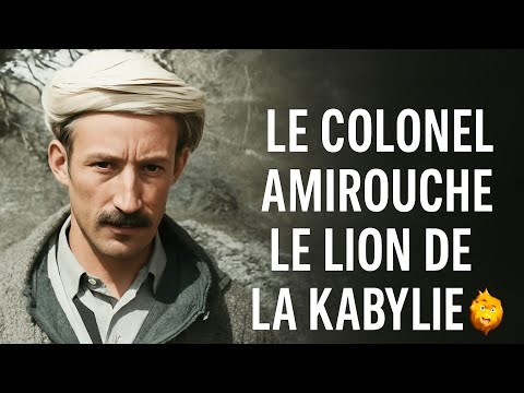 Le Colonel Amirouche Le Lion De La Kabylie