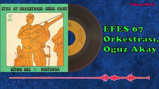 Efes 67 Ork. & Oğuz Akay - Gitme Gel Og Plak Kaydı İnternette İlk