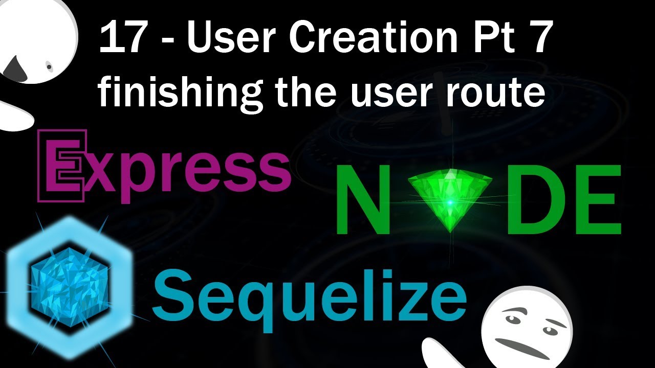 Nodejs and mysql using sequelize part 17 - User Creation Pt 7 ...