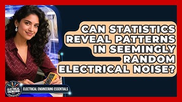 Can Statistics Reveal Patterns In Seemingly Random Electrical Noise?