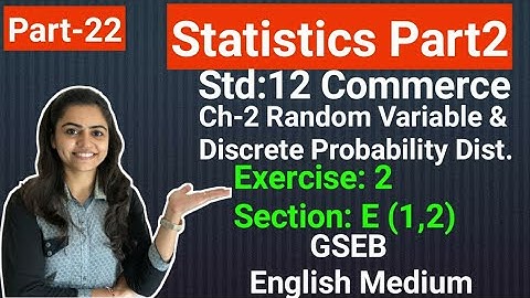 Std 12 Statistics | Ch-2 Discrete Probability Dist.| Part-22 | Gseb English Med.| By Divya Kathiriya