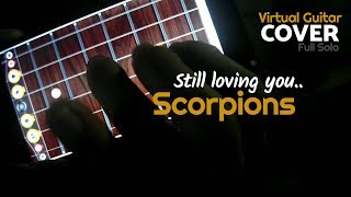 Still Loving You - Scorpions - Virtual Guitar COVER