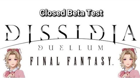 [Dissidia Duellum Final Fantasy] Closed Beta Test Day One Gameplay (No commentary)