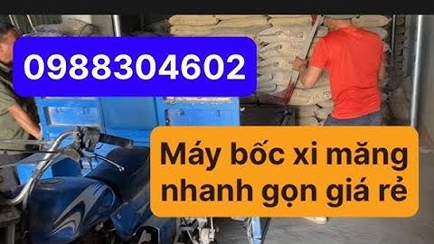 Máy bốc xi măng không bụi giá rẻ em lắp tại nghệ an 0988304602