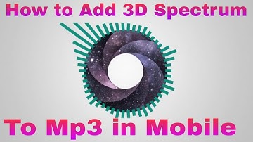 How to Add 3D Spectrum to Any Mp3 Song in Mobile