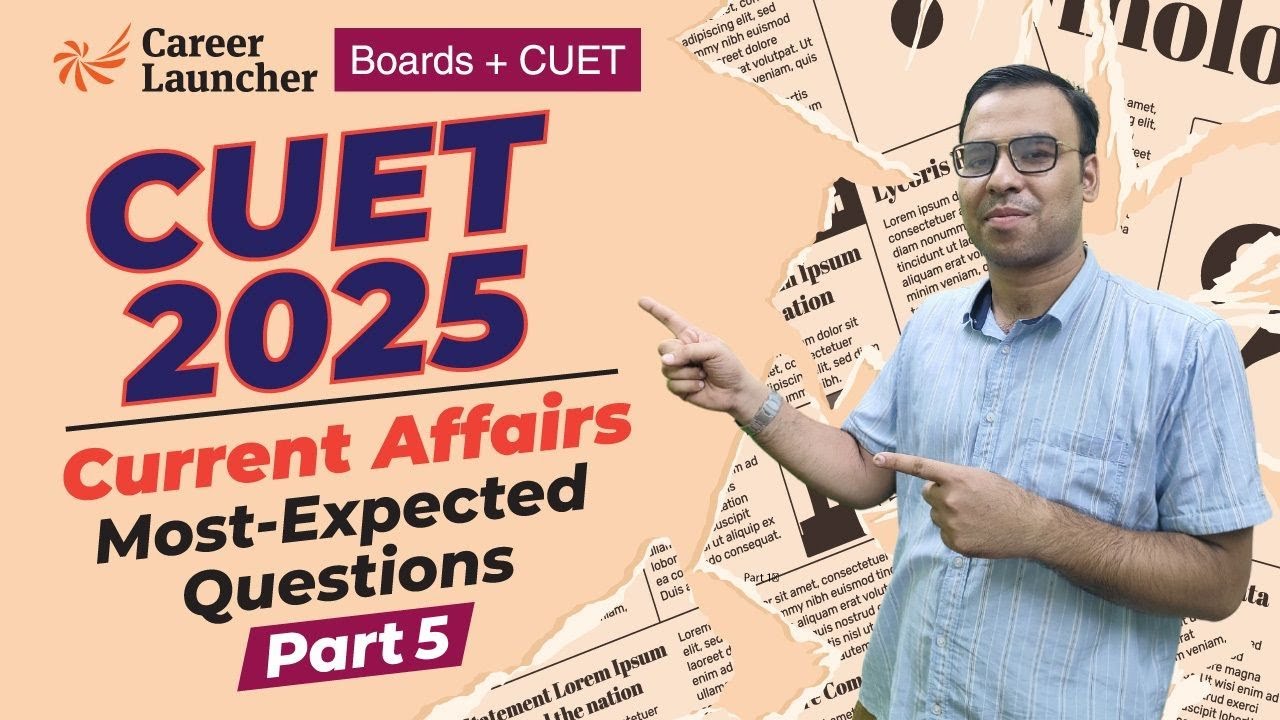 CUET 2025 Current Affairs | Most Expected Questions | Part 5 | CUET GK ...