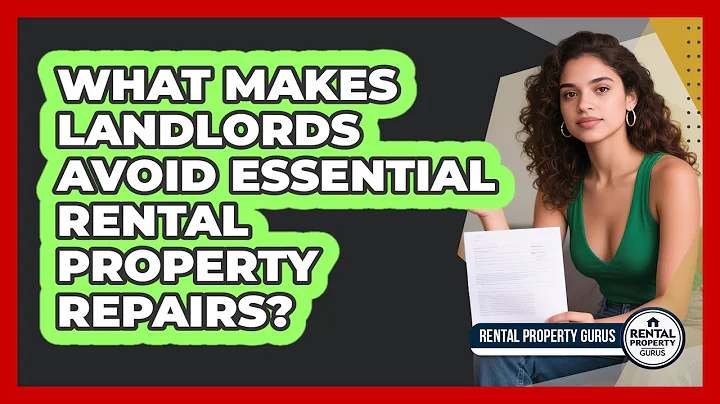 What Makes Landlords Avoid Essential Rental Property Repairs? - Rental Property Gurus