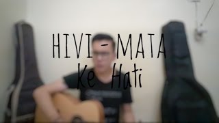 Hivi - Mata Ke Hati (Cover By Richard Adinata)