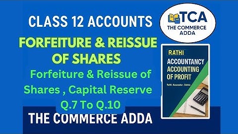 Class 12 Accountancy | Rathi Book | Chapter 7 Forfeiture & Reissue of Shares | Q.7 to Q.10 Solutions