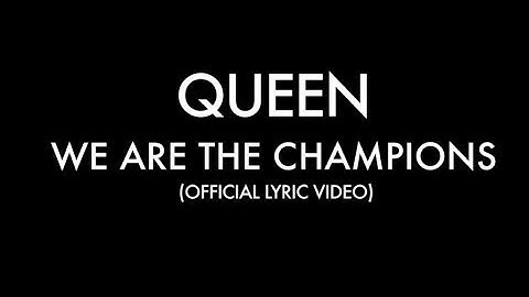 Queen - We Are The Champions (Official Lyric Video)