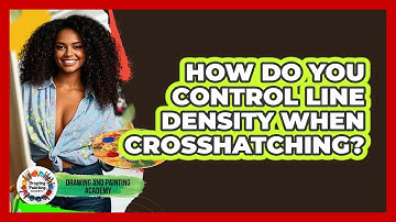 How Do You Control Line Density When Crosshatching? - Drawing and Painting Academy