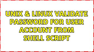Unix & Linux: Validate Password for user account from shell script