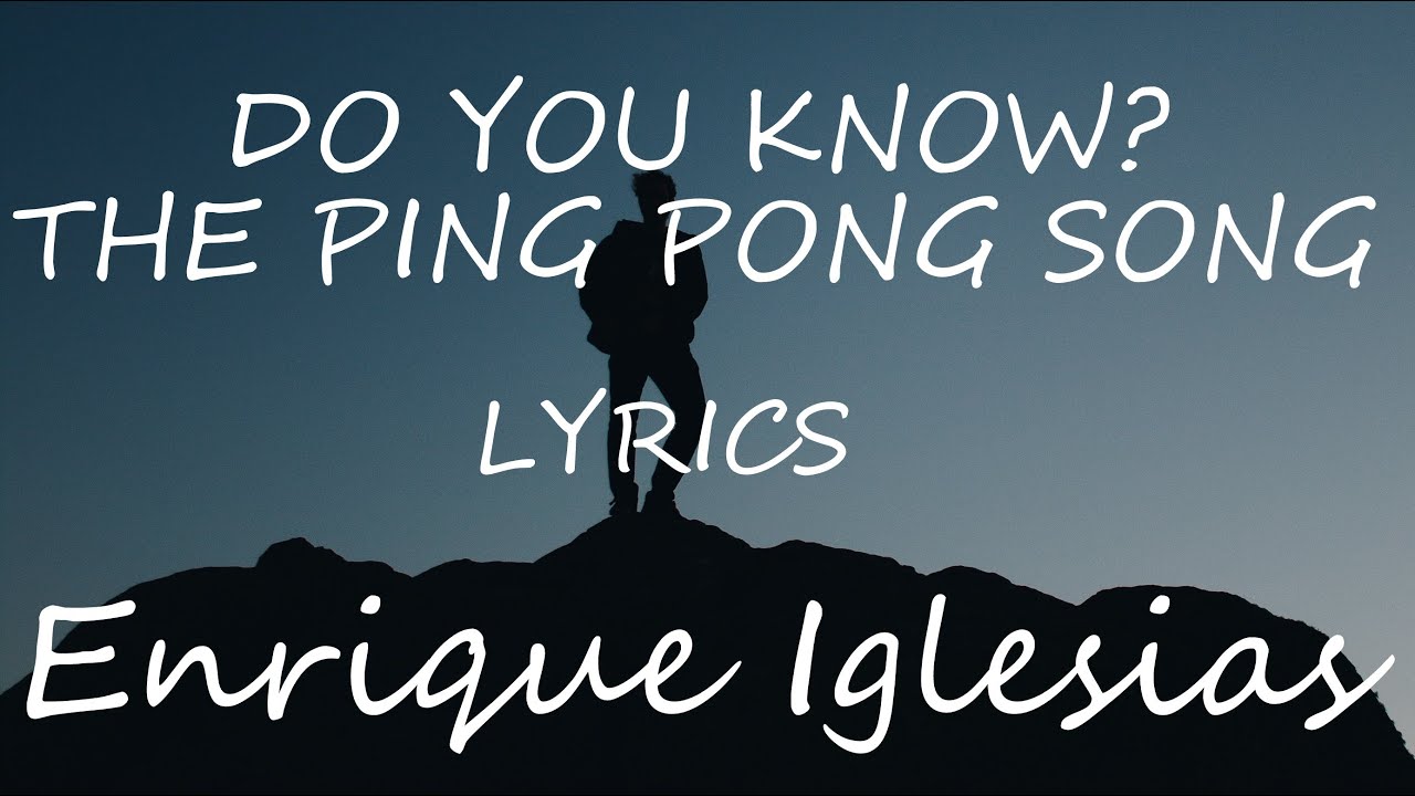 Enrique Iglesias - Do You Know? (The Ping Pong Song) (Lyrics) - YouTube