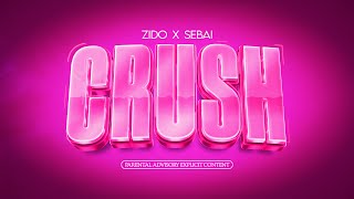 Zido x Sebai - ''Crush''